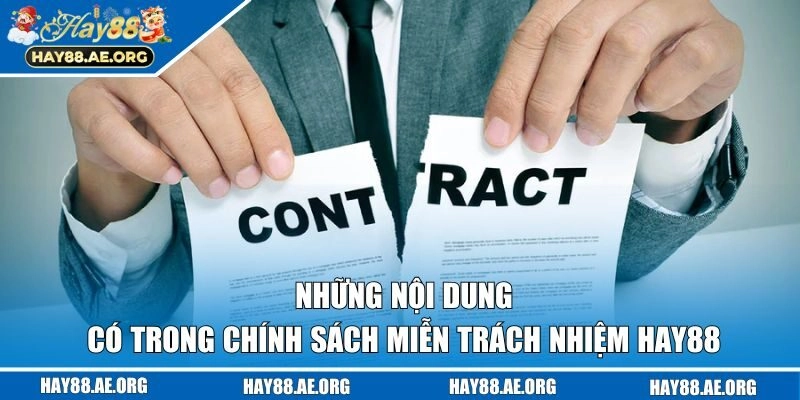 Những nội dung có trong chính sách miễn trách nhiệm Hay88