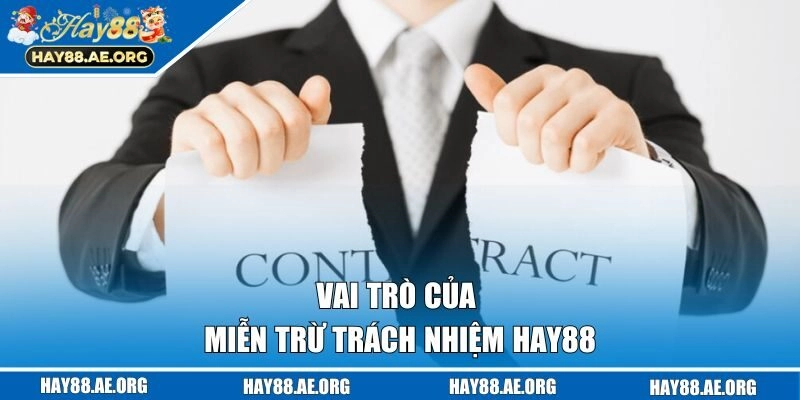Vai trò của miễn trừ trách nhiệm Hay88